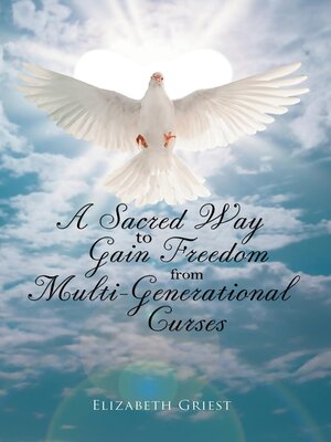 cover image of A Sacred Way to Gain Freedom from Multi-Generational Curses